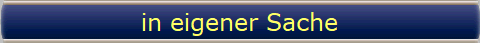 in eigener Sache in eigener Sache